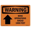 Signmission OSHA WARNING Sign, Mine Operations Ahead 1000 Feet, 14in X 10in Aluminum, 10" W, 14" L, Landscape OS-WS-A-1014-L-12247